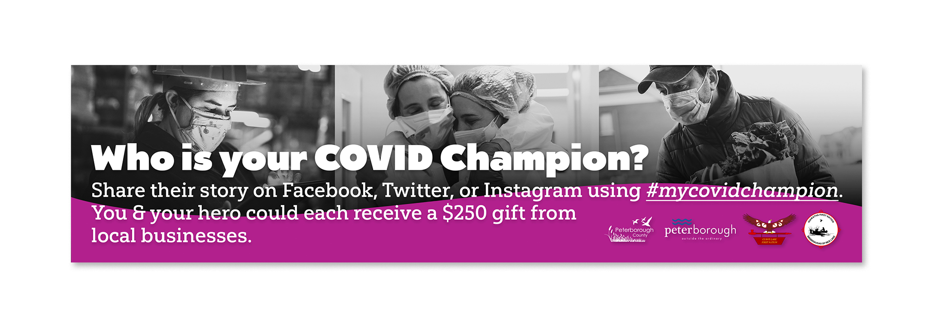 A sample of a digital banner ad which reads: who is your COVID Champion? Share their story on Facebook, Twitter, or Instagram using #mycovidchampion. You and your hero could each receive a $250 gift from local businesses.